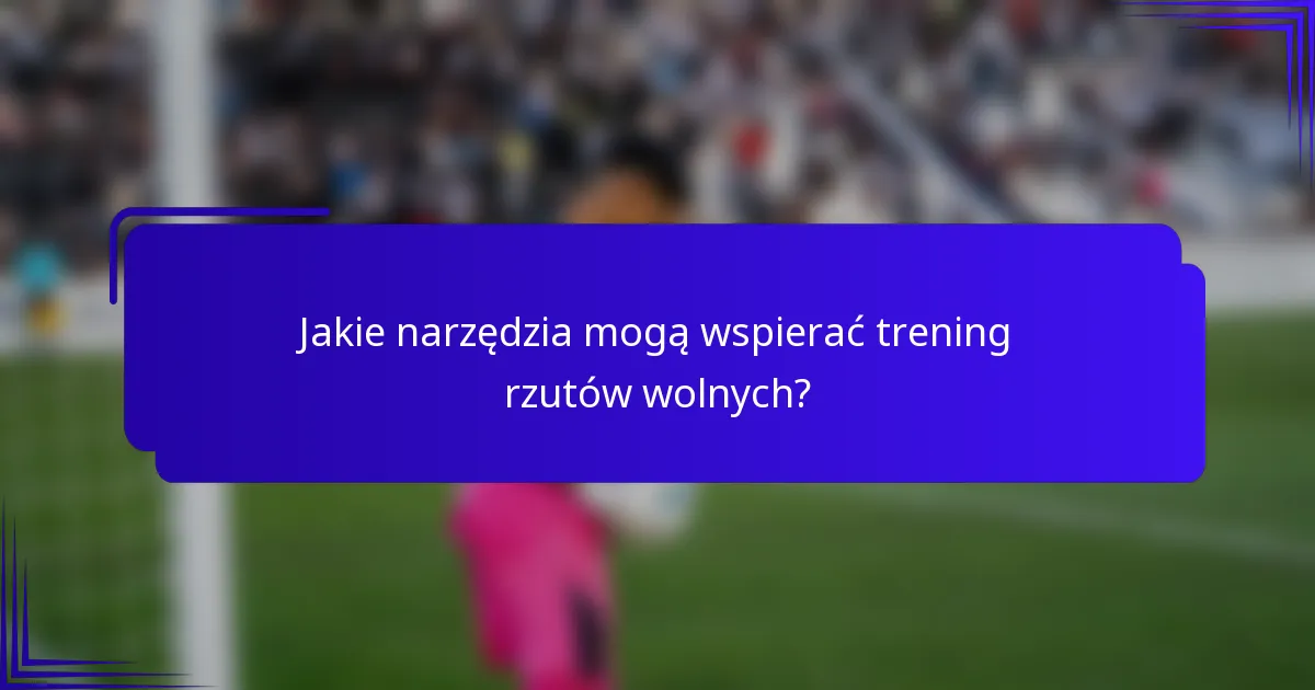 Jakie narzędzia mogą wspierać trening rzutów wolnych?